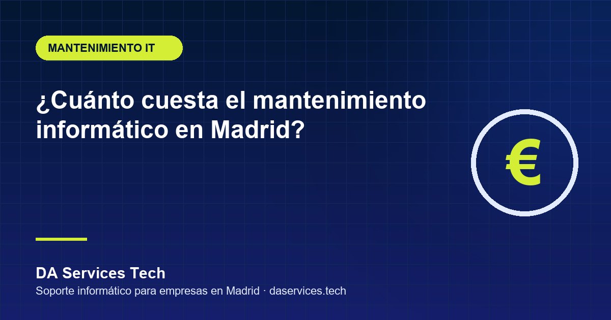 Precio del mantenimiento informático para empresas en Madrid